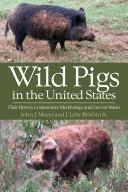 Wild pigs in the United States : their history, comparative morphology, and current status  Cover Image