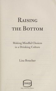 Raising the bottom : making mindful choices in a drinking culture  Cover Image