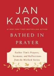 Bathed in prayer : Father Tim's prayers, sermons, and reflections from the Mitford series  Cover Image