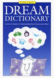 Dream dictionary : an A to Z guide to understanding your unconscious mind  Cover Image