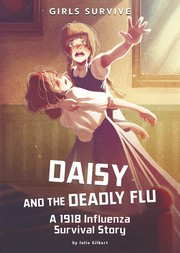 Daisy and the deadly flu : a 1918 influenza survival story Book cover