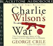 Charlie Wilson's war the extraordinary story of the largest covert operation in history  Cover Image