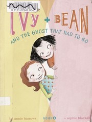 Ivy + Bean and the ghost that had to go  Cover Image