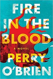 Fire in the blood : a novel  Cover Image