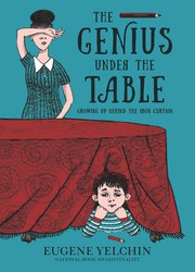 The genius under the table : growing up behind the Iron Curtain Book cover