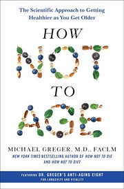 How not to age : the scientific approach to getting healthier as you get older Book cover