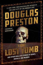 The lost tomb : and other real-life stories of bones, burials, and murder Book cover