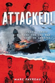 Attacked! : Pearl Harbor and the day war came to America Book cover