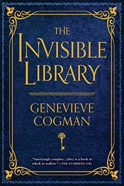 The invisible library The invisible library novel series, book 1. Cover Image