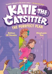 Katie the catsitter. 4, The purrfect plan  Cover Image
