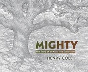 Mighty : the story of an oak tree ecosystem Book cover