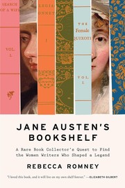 Jane Austen's bookshelf : a rare book collector's quest to find the women writers who shaped a legend Book cover