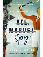 Ace, marvel, spy a novel of Alice Marble Book cover
