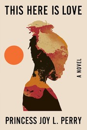 This here is love : a novel Book cover