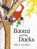 Iktomi and the ducks : a Plains Indian story  Cover Image