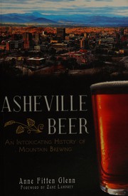 Asheville beer : an intoxicating history of mountain brewing Book cover