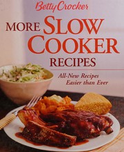 Betty Crocker more slow cooker recipes : all-new recipes easier than ever. Cover Image