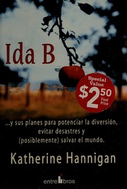 Ida B --and her plans to maximize fun, avoid disaster, and (possibly) save the world  Cover Image