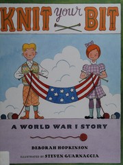 Knit your bit : a World War One story  Cover Image