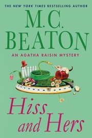 Hiss and hers : an Agatha Raisin mystery  Cover Image
