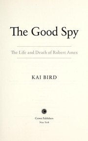 The good spy : the life and death of Robert Ames  Cover Image