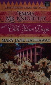 Emma, Mr. Knightley and chili-slaw dogs Cover Image