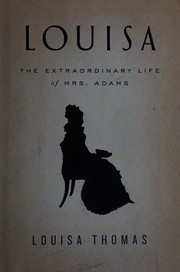 Louisa : the extraordinary life of Mrs. Adams  Cover Image