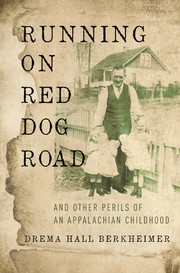 Running on Red Dog Road : and other perils of an Appalachian childhood  Cover Image