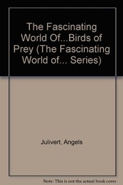 The fascinating world of-- birds of prey  Cover Image
