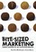 Go to record Bite-sized marketing : realistic solutions for the overwor...