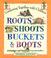 Go to record Roots, shoots, buckets & boots : gardening together with c...