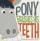 Go to record Pony brushes his teeth