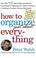 Go to record How to organize just about everything : more than 500 step...
