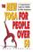 Go to record The new yoga for people over 50 : a comprehensive guide fo...