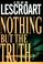 Go to record Nothing but the truth : a novel
