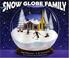Go to record The snow globe family