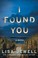 Go to record I found you : a novel