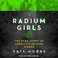 Go to record The radium girls the dark story of America's shining women