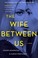 Go to record The wife between us