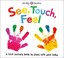 Go to record See, touch, feel : a first sensory book to share with your...