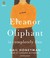 Go to record Eleanor Oliphant is completely fine a novel