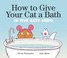 Go to record How to give your cat a bath in five easy steps