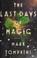 Go to record The last days of magic : a novel