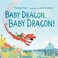 Go to record Baby dragon, baby dragon!