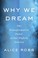 Go to record Why we dream : the transformative power of our nightly reset