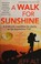 Go to record A walk for sunshine a 2,160-mile expedition for charity on...
