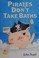 Go to record Pirates Don't Take Baths