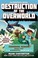 Go to record Herobrine Reborn.  2,  Destruction of the Overworld