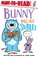 Go to record Bunny Will Not Smile!