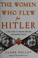 Go to record The women who flew for Hitler